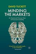 Read Minding the Markets: An Emotional Finance View of Financial Instability, written by D. Tuckett