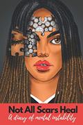 Read Not All Scars Heal; A diary of mental instability, written by Nash
