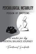 Read Psychological Instability, Poison Of Emotions: 30 Minutes Per Day Mental Balance Journey, Emotional Soulmate, written by Thao Nguyen Luccy