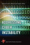 Read Addressing Cyber Instability, written by Cyber Cyber Conflict Studies Association