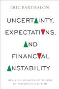 Read Uncertainty, Expectations, and Financial Instability: Reviving Allais's Lost Theory of Psychological Time, written by Eric Barthalon Read Uncertainty, Expectations, and Financial Instability: Reviving Allais's Lost Theory of Psychological Time, written by Eric Barthalon