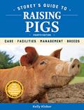 Read Storey's Guide to Raising Pigs, 4th Edition: Care, Facilities, Management, Breeds, written by Kelly Klober