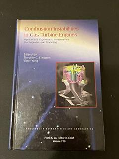 Combustion Instabilities in Gas Turbine Engines (Progress in Astronautics and Aeronautics), written by T. Lieuwen; V. Yang