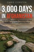 Read 3,000 Days in Afghanistan: Fighting Instability, Narcotics, and Poverty in a Dangerous Place, written by Chris Corsten