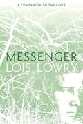 Read Messenger (Giver Quartet, 3), written by Lois Lowry