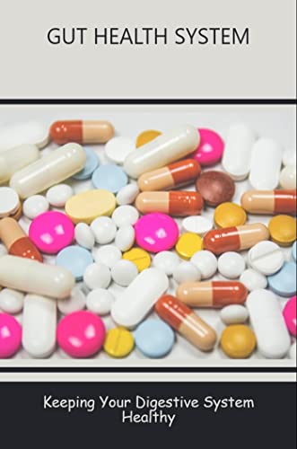 Read Gut Health System: Keeping Your Digestive System Healthy, written by Willis Dantin