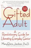 Read The Gifted Adult: A Revolutionary Guide for Liberating Everyday Genius(tm), written by Mary-Elaine Jacobsen Read The Gifted Adult: A Revolutionary Guide for Liberating Everyday Genius(tm), written by Mary-Elaine Jacobsen