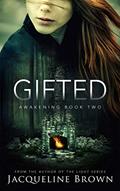Read Gifted (Awakening Book 2), written by Jacqueline Brown