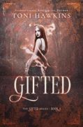 Read Gifted: The Gifted Series, written by Toni Hawkins