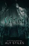 Read Gifted (The Gifted Trilogy Book 1), written by Aly Stiles Read Gifted (The Gifted Trilogy Book 1), written by Aly Stiles