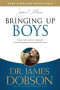 Read Bringing Up Boys, written by James C. Dobson