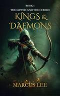 Read Kings & Daemons (An Epic Fantasy Adventure) (The Gifted & The Cursed Book 1), written by Marcus Lee Read Kings & Daemons (An Epic Fantasy Adventure) (The Gifted & The Cursed Book 1), written by Marcus Lee