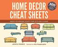Read Home Decor Cheat Sheets: Need-to-Know Stuff for Stylish Living, written by Jessica Probus