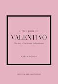 Read Little Book of Valentino: The story of the iconic fashion house (Little Books of Fashion), written by Karen Homer; Karen Homer