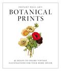 Read Instant Wall Art - Botanical Prints: 45 Ready-to-Frame Vintage Illustrations for Your Home Decor (Home Design and Décor Gift Series), written by Adams Media