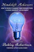 Read Mindshift Achievers, written by Ashley Robertson