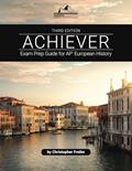 Read ACHIEVER: Exam Prep Guide for AP European History, written by Christopher Freiler