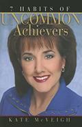 Read 7 Habits of Uncommon Achievers, written by Kate McVeigh