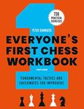 Read Everyone's First Chess Workbook: Fundamental Tactics and Checkmates for Improvers - 738 Practical Exercises, written by Peter Giannatos