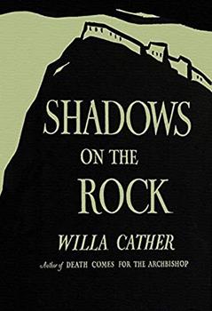 Shadows on the Rock, written by Willa Cather