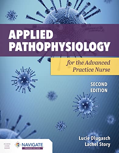 Read Applied Pathophysiology for the Advanced Practice Nurse, written by Lucie Dlugasch; Lachel Story