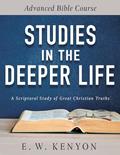 Read Studies in the Deeper Life: Advanced Bible Course, written by E. W. Kenyon
