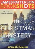 Read The Christmas Mystery: A Detective Luc Moncrief Mystery (BookShots), written by James Patterson