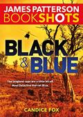 Read Black & Blue (BookShots), written by James Patterson