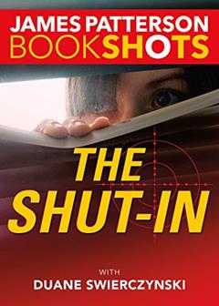 The Shut-In (Kindle Single) (BookShots), written by James Patterson