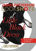 Read Little Black Dress (BookShots), written by James Patterson