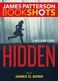 Read Hidden: A Mitchum Story (Kindle Single) (BookShots Book 1), written by James Patterson