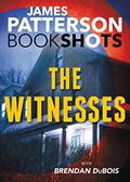 Read The Witnesses (BookShots), written by James Patterson; Brendan DuBois
