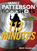 Read 113 Minutes (BookShots), written by James Patterson