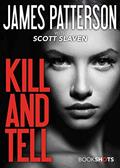 Read Kill and Tell (Kindle Single) (BookShots), written by James Patterson