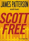 Read Scott Free (Kindle Single) (BookShots), written by James Patterson