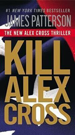 Kill Alex Cross (Alex Cross, 17), written by James Patterson
