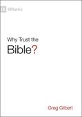 Read Why Trust the Bible? (9Marks), written by Greg Gilbert
