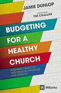Read Budgeting for a Healthy Church: Aligning Finances with Biblical Priorities for Ministry (9Marks), written by Jamie Dunlop