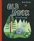 Read Old Rock (is not boring), written by Deb Pilutti