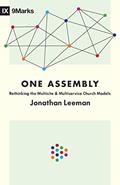 Read One Assembly: Rethinking the Multisite and Multiservice Church Models (9Marks), written by Jonathan Leeman