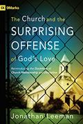 Read The Church and the Surprising Offense of God's Love: Reintroducing the Doctrines of Church Membership and Discipline (9Marks), written by Jonathan Leeman