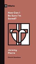 Read How Can I Be Sure I'm Saved? (Church Questions), written by Jeremy Pierre