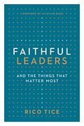 Read Faithful Leaders and the Things That Matter Most, written by Rico Tice