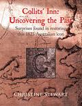 Read Collits' Inn: Uncovering the Past: Surprises found in restoring this 1823 Australian icon, written by Christine Stewart