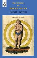 Read Remarks on Rifle Guns 1823, written by Ezekiel Barker