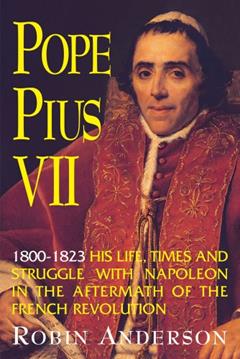 Pope Pius VII: (1800-1823), written by Robin Anderson