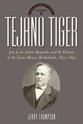 Read Tejano Tiger: Jose de los Santos Benavides and the Texas-Mexico Borderlands, 1823-1891 (The Texas Biography Series), written by Dr. Jerry Thompson Read Tejano Tiger: Jose de los Santos Benavides and the Texas-Mexico Borderlands, 1823-1891 (The Texas Biography Series), written by Dr. Jerry Thompson