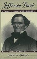 Read Jefferson Davis: Private Letters, 1823-1889, written by Jefferson Davis
