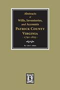 Read Abstracts of Wills, Inventories and Accounts of Patrick County, Virginia, 1791-1823., written by Lela C Admas
