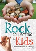 Read Rock Collecting for Kids: An Introduction to Geology (Simple Introductions to Science), written by Dan R. Lynch